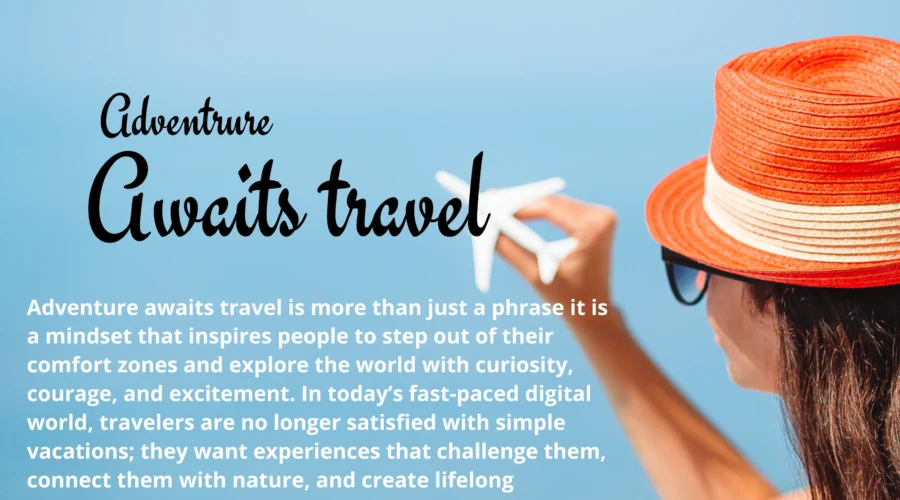 adventure awaits travel
